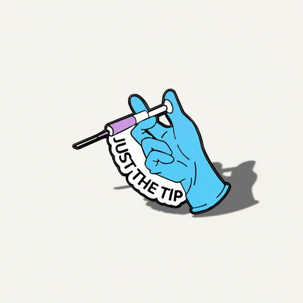 "Just The Tip 2"  Pin