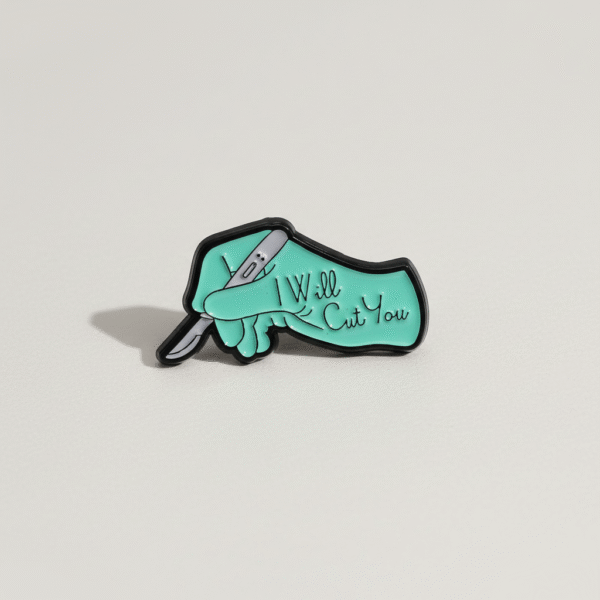 "I Will Cut You" Scalpel Pin